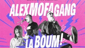 ALEX MOFA GANG – La Boum! 2026
