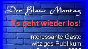Der Blaue Montag - Kalle Wahle lädt zum Vernetzen und Kennenlernen von interessanten Gästen auf - und vor - der Bühne!