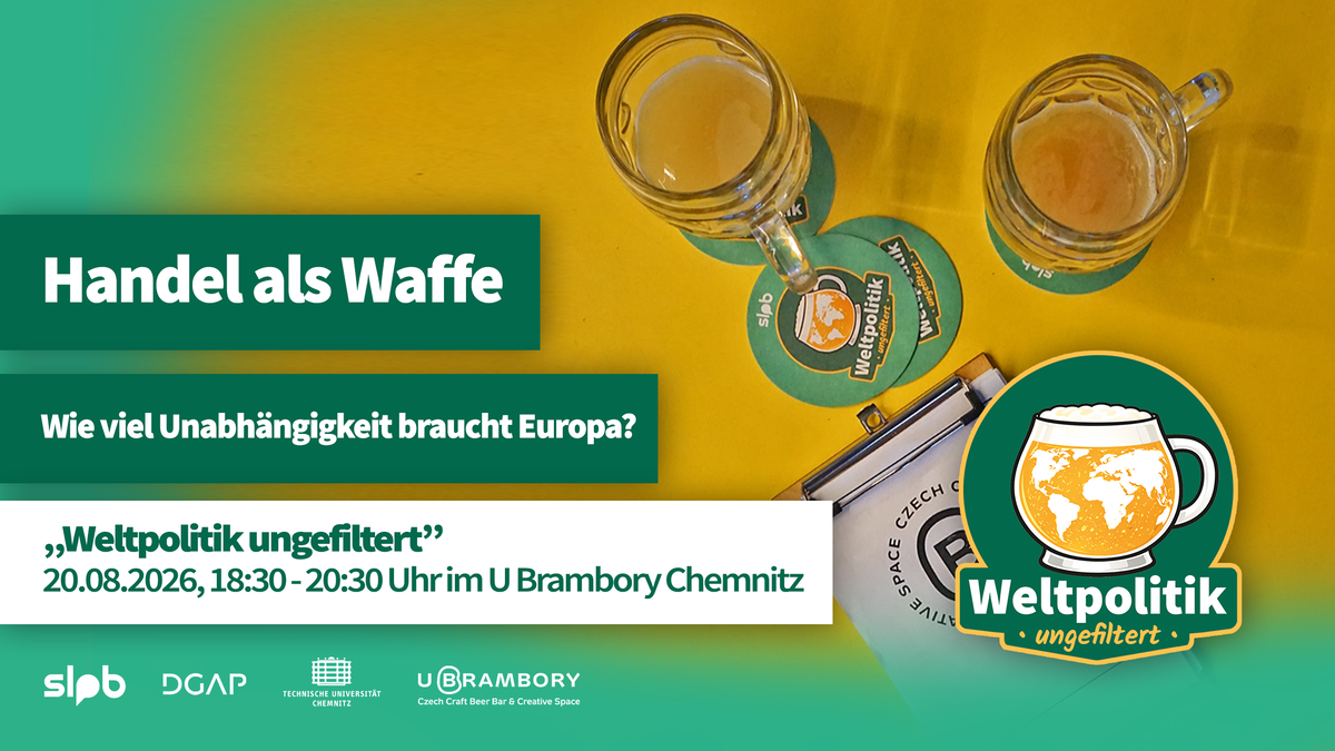 Titelbild der Veranstaltung Weltpolitik ungefiltert: Handel als Waffe. Wie viel Unabhängigkeit braucht Europa?