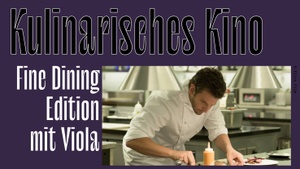 Kulinarisches Kino im Drei der Münze - Fine Dining Edition mit Viola und "Burnt" von John Wells