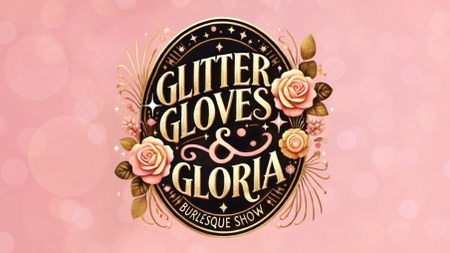 Glitter, Gloves & Gloria – A Sparkling Burlesque Extravaganza by The Burlesque Bohéme