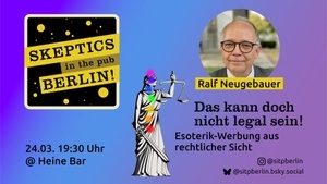 Das kann doch nicht legal sein! - Esoterikwerbung aus rechtlicher Sicht / Skeptics in the Pub