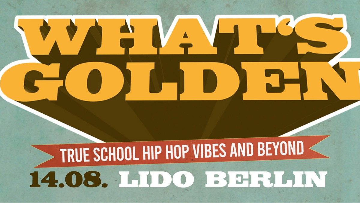 Titelbild der Veranstaltung WHAT'S GOLDEN? – True School Hip Hop Vibes and beyond