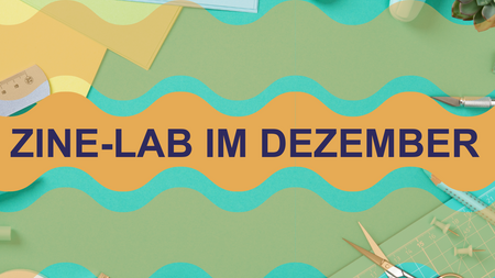 Zine-Lab im Dezember