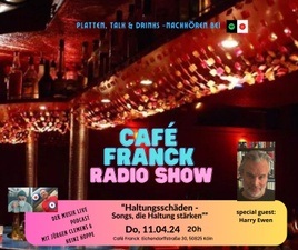 Café Franck Radio Show - Der Musik - Podcast - Live "Haltungsschäden - Songs, die die Haltung stärken" mit DJ Harry Ewen