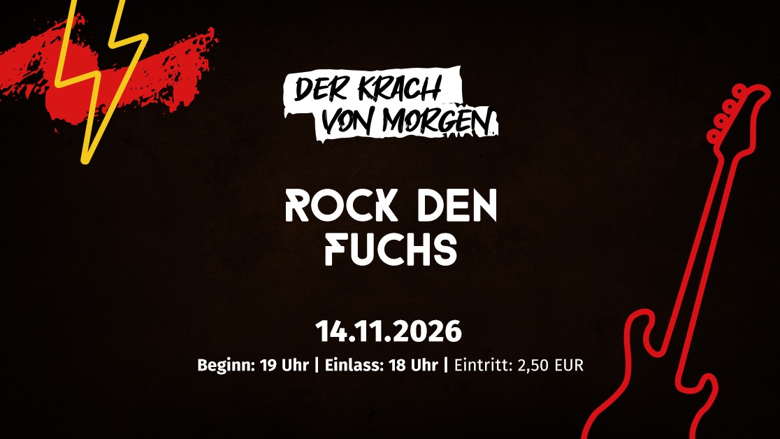 Rock den Fuchs 2026 - Der Krach von morgen!