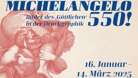 Michelangelo 550! Bilder des ‚Göttlichen‘ in der Druckgraphik