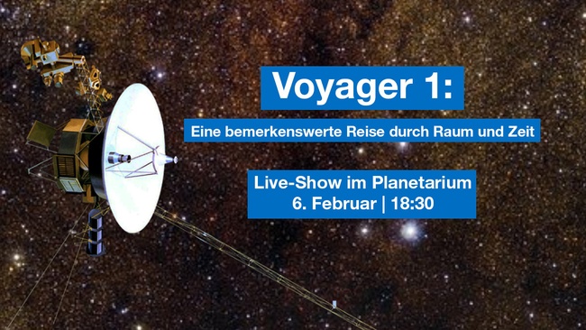 Im Planetarium: Voyager 1 - Eine bemerkenswerte Reise durch Raum und Zeit