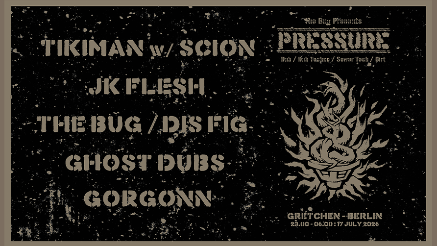 The Bug presents: PRESSURE