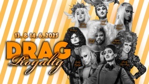 Drag Royalty - Willkommen in unserem Reich!