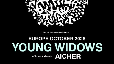 YOUNG WIDOWS (us/ Temporary Residence) & special guest AICHER