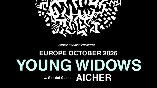 YOUNG WIDOWS (us/ Temporary Residence) & special guest AICHER