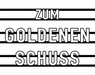 Zum Goldenen Schuss