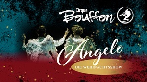 Cirque Bouffon - Angelo - Weihnachtsshow