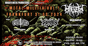 Metal Militia Vol.1 - MAGEFA with Fleshsphere & Bloodjob  @Ponyhof ,Frankfurt a.M.