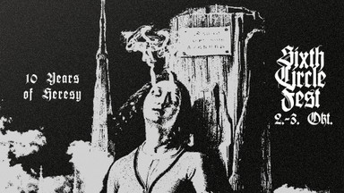 Sixth Circle Fest XVI - 10 Years of Heresy