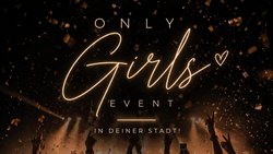 Girlfriends Girls Only Events - Partys, Veranstaltungen und vieles mehr!