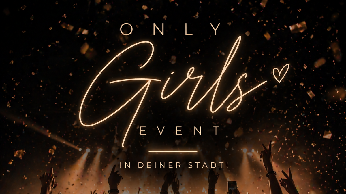 Girlfriends Girls Only Events \u002D Partys, Veranstaltungen und vieles mehr!