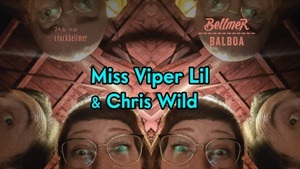 Bellmer Balboa w/ Miss Viper Lil & Chris Wild ! ! !