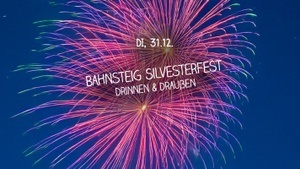 Bahnsteig Silvesterfest - drinnen & draußen