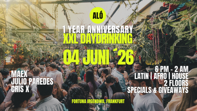 ALÓ 1 YEAR ANNIVERSARY – XXL DAYDRINKING EDITION