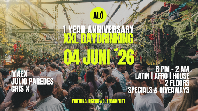 ALÓ 1 YEAR ANNIVERSARY – XXL DAYDRINKING EDITION