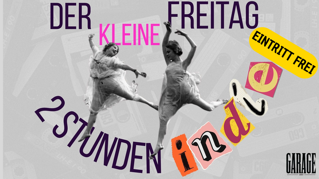 Der kleine Freitag - 2 Stunden INDIE