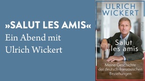 »SALUT LES AMIS« EIN ABEND MIT ULRICH WICKERT