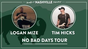 Logan Mize x Tim Hicks I No Bad Days Tour