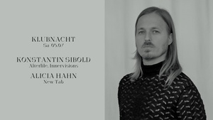 Klubnacht w/ Konstantin Sibold & Alicia Hahn