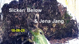 Sicker/Below & Jena Jang