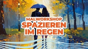 Malworkshop: Spazieren im Regen