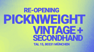 We're back! PICKNWEIGHT vintage + secondhand