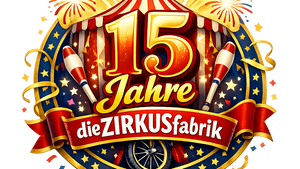 15 Jahre Zirkusfabrik - Jubiläumsfest