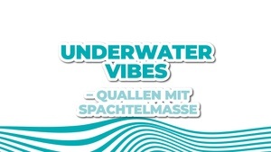 Underwater Vibes – Quallen mit Spachtelmasse