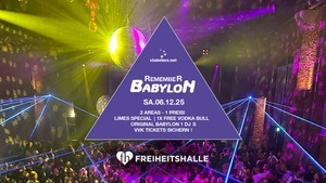 Remember Babylon (Kunstpark Ost) ❤️ The Wonderful Days I SA.06.12.2025 FREIHEITSHALLE ab 20 Uhr!