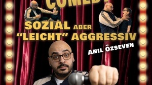 Anil Özseven - Stand up Comedy - sozial aber ‚,leicht“ aggressiv