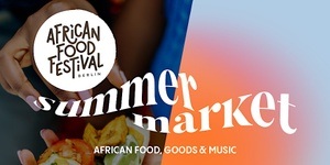 AFRICAN FOOD FESTIVAL BERLIN - SUMMERMARKET EDITION