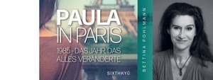 PREMIERENLESUNG / Bettina Pohlmann – Paula in Paris