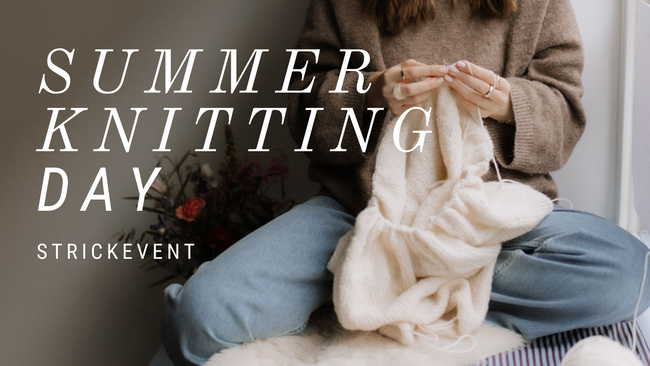 Summer Knitting Day - Strickevent