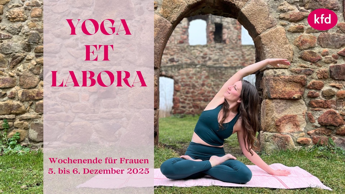 Yoga et Labora - Wochenende für Frauen