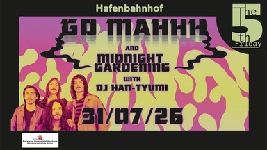 Gizzheads: Go Mahhh & Midnight Gardening & Dj Han-Tyumi - 5th Friday