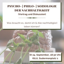 Psycho- | Philo- | Soziologie der Nachhaltigkeit. Vortrag mit Diskussion.