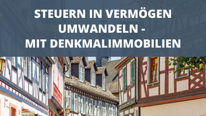 Steuern in Vermögen umwandeln - mit Denkmalimmobilien