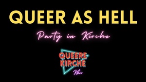 Queer as Hell - Queere Party in Kirche