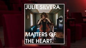 JULIE SILVERA - MATTERS OF THE HEART