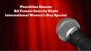 Punchline Queens - Women's Day English Comedy Special