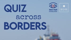 Quiz across Boarders - Zwischen Seenot und Solidarität