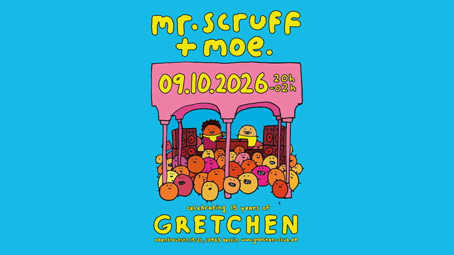 15 Years GRETCHEN: MR. SCRUFF & MOE.
