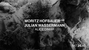 DNA w/ MORITZ HOFBAUER + JULIAN WASSERMANN